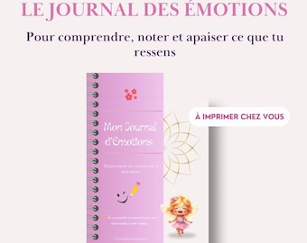 May include: A pink journal titled "LE JOURNAL DES ÉMOTIONS" with the text "Pour comprendre, noter et apaiser ce que tu ressens." The journal has a spiral binding and features a smiling pencil and a fairy illustration. The text "À IMPRIMER CHEZ VOUS" is also visible.