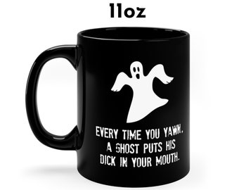 Ghost Mug - Ghost Yawn - Spooky Cups Scary Coffee Mug Weird Mug Funny Adult Mug Profanity Gift Black Cup