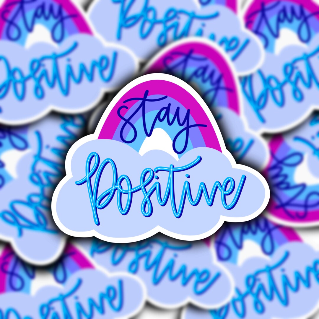 Stay Positive Sticker | Rainbow Sticker | Weatherproof Sticker | Laptop ...