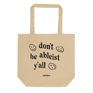 Disability awareness eco friendly tote "Don't be ableist y'all"