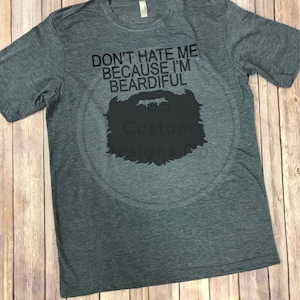 Beardiful. Custom shirt. adult humor shirt. beard shirt. gift for dad.gift for him. gift idea. fathers day gift. beard shirt. beard. funny