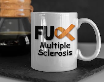 FU MS Coffee Mug: Multiple Sclerosis Awareness Gift