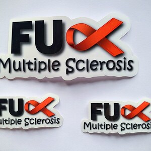 May include: Three stickers with the word "F**K" and a red ribbon, followed by the text "Multiple Sclerosis".