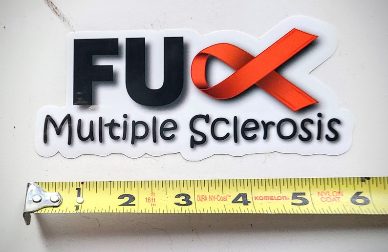 May include: A white sticker with black text that reads "F**K Multiple Sclerosis" and a red ribbon.