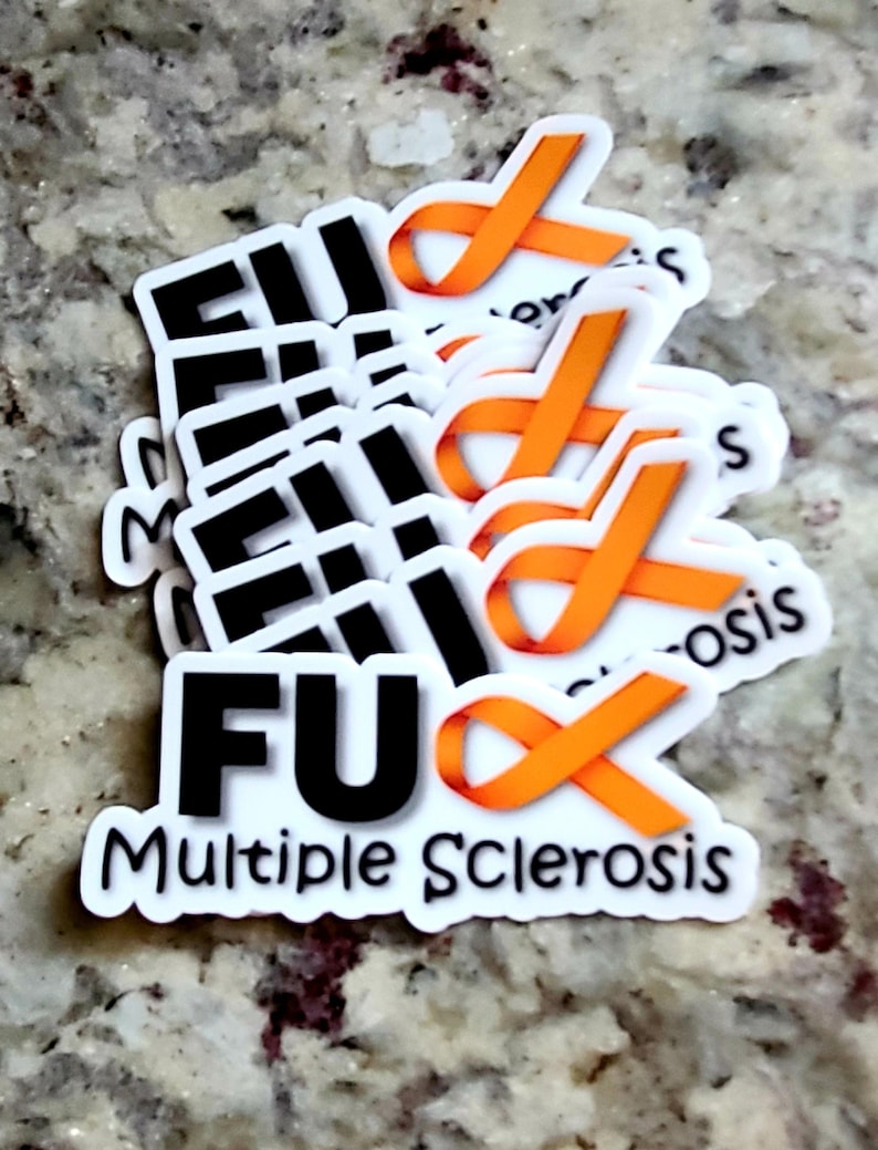 May include: Multiple stickers with the text "F**k Multiple Sclerosis" and an orange ribbon. The stickers are white with black text and an orange ribbon.