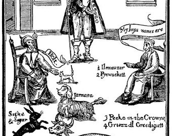 May include: A black and white woodcut illustration depicting Matthew Hopkins, the Witch Finder General, standing with a staff. He is surrounded by various figures and animals, including a cat, a dog, a rabbit, and a serpent. The text "My smps names are" is written on a scroll. The names of the animals are listed below: "Holt", "Jarmara", "Sucke & Sugar", "Wewe", "Vinegar Tom", "Ilemauzar", "Pyewackett", "Pecke in the Crowne", and "Griezzdl Greedigutt".