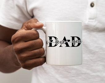 Dad I Love You" 15-Ounce Mug | Gift for Father's Day and Birthdays | Gift for him