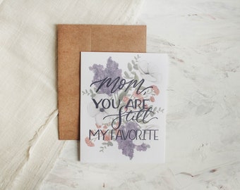 Mom You Are Still My Favorite Card - Mother's Day, Mother's Day Card, Mom's Day, To My Mom, Gift, Flowers, Watercolor Card,