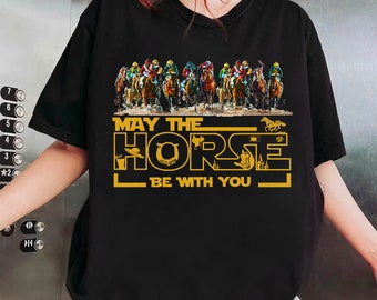 Kentucky Derby May The Horse Be With You Shirt, Run For The Roses Shirt, 150th Kentucky Horse Racing Shirt, May The Fourth Derby Shirt