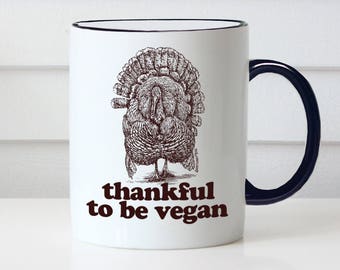 Vegan Coffee Mug, Vegan Thanksgiving, Animal Rights Coffee Mug, Thanksgiving Vegan, Vegan Mug - 11 oz Ceramic Mug - Item 1201 Brown Ink