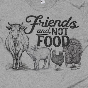 Friends Not Food T Shirt - Animal Lover TShirt - Vegan Vegetarian Shirt - Unisex Bella Canvas Tee  - Item 1200 - Black Ink