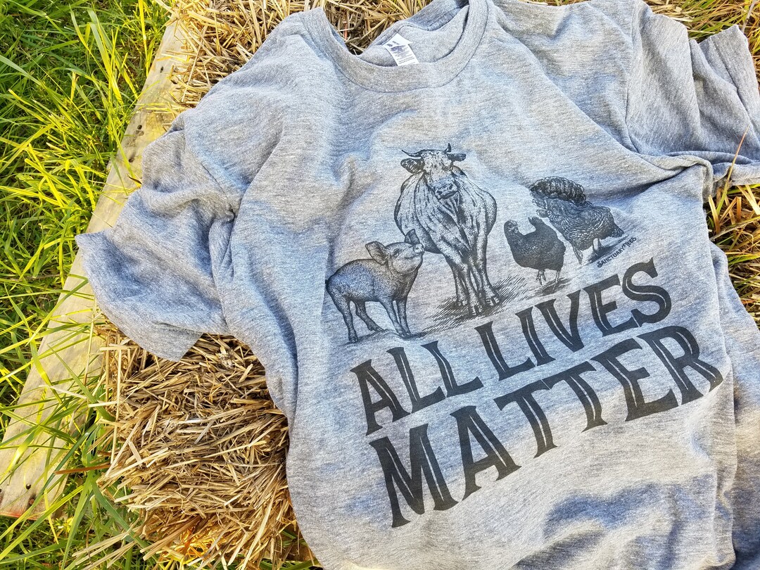 Animal Rights Shirt - Vegan T Shirt - All Lives Matter T Shirt - Animal ...