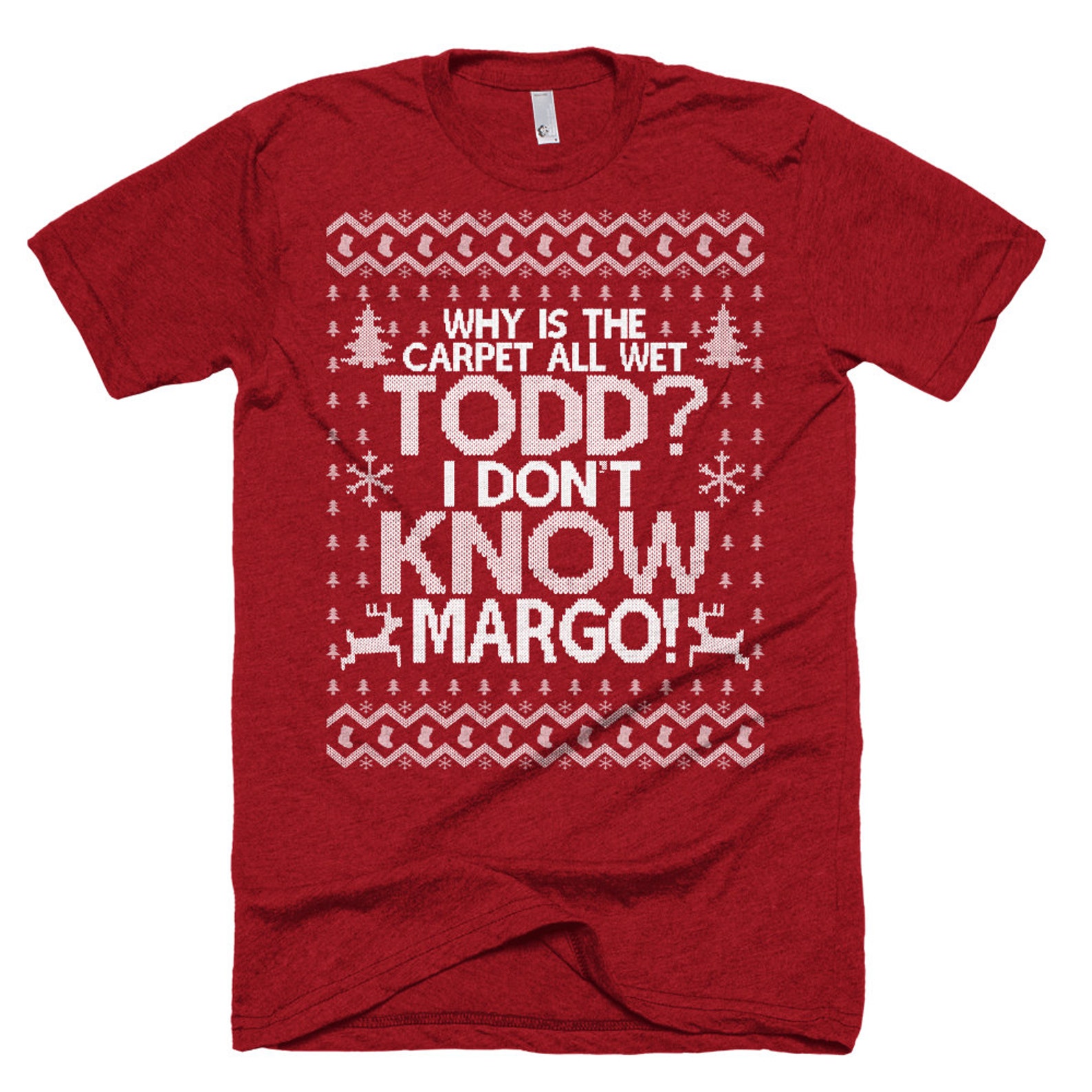 Why is the Carpet All Wet Todd I Don't Know Margo T Shirt afbeelding 1...