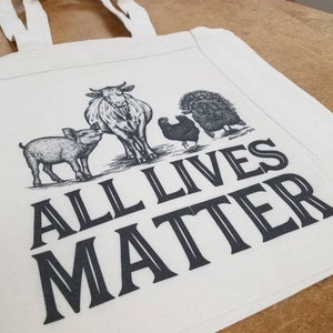 Vegan Farm Animal Grocery Tote All Lives Matter Funny Vegan Canvas Tote Bag Recycled Cotton Canvas Tote Item 1208 Black Ink image 3