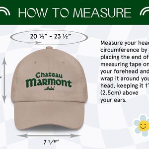 May include: A beige baseball cap with a green embroidered logo that says "Chateau Marmont Hotel". The cap has a 4 1/2 inch crown and a 7 1/8 inch brim. The image includes instructions on how to measure your head for the correct size.
