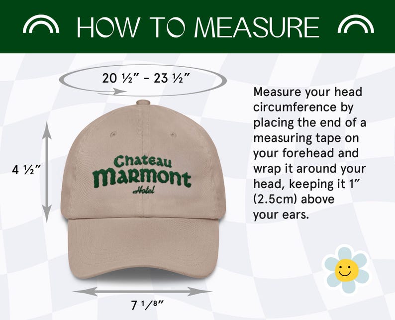 May include: A beige baseball cap with a green embroidered logo that says "Chateau Marmont Hotel". The cap has a 4 1/2 inch crown and a 7 1/8 inch brim. The image includes instructions on how to measure your head for the correct size.