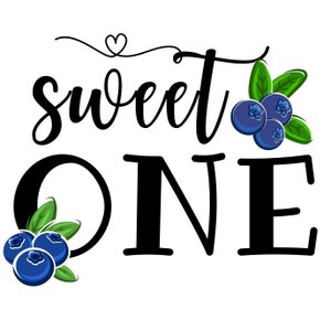 Sweet ONE svg, Sweet one blueberry svg, Sweet one birthday svg, Sweet one sublimation svg, First birthday svg, First birthday png jpg svg