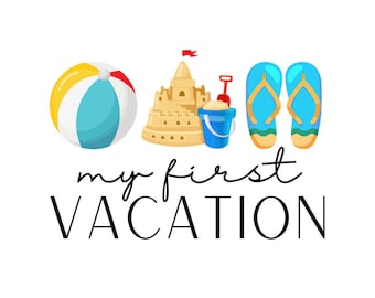 My first vacation svg, baby first vacation png, first family trip jpg, baby milestone svg, 1st baby vacation, baby vacation digital design