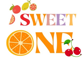 Sweet ONE svg, Sweet ONE birthday svg, Sweet one sublimation file, Fruit birthday svg, First birthday digital design, 1st birthday png svg
