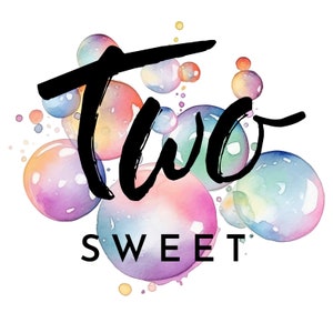 May include: A watercolor illustration of the word "two" in black script surrounded by colorful bubbles. The text "sweet" is written below the word "two".