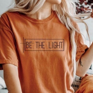 ON SALE Be The Light / Women's Christian Graphic Tee, Christian Shirts, Christian T Shirts, gift for her, Faith TShirts, Christian T Shirt