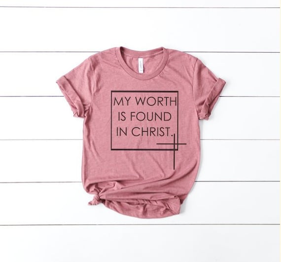 SALE My Worth is Found in Christ//women 