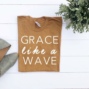 Christian T-shirts, Grace Like A Wave/Women's Christian Graphic Tee, Christian Shirts, Faith TShirts, Christian T shirts woman, Grace shirts image 1