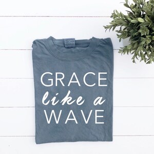 Christian T-shirts, Grace Like A Wave/Women's Christian Graphic Tee, Christian Shirts, Faith TShirts, Christian T shirts woman, Grace shirts image 4