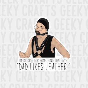 Leather Daddy Arrested Development Inspired Vinyl Sticker