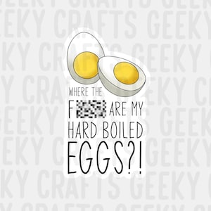Where The F*** Are My Hardboiled Eggs Tobias Funke Inspired Arrested Development Vinyl Sticker