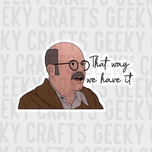 That Way We Have It Tobias Funke Arrested Development Inspired Vinyl Sticker