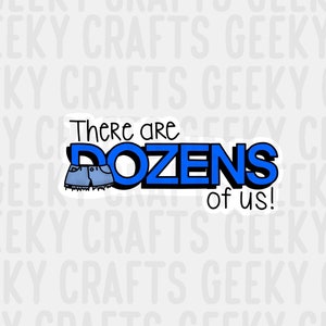 Tobias Funke &quot;There are DOZENS of us!&quot; Arrested Development Vinyl Sticker