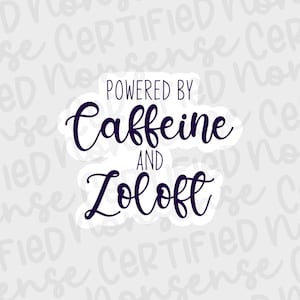 Powered by Caffeine and Zoloft