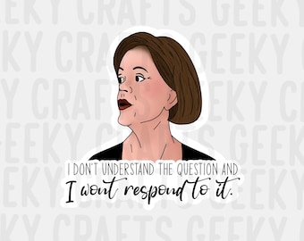 I don’t understand the question Lucille Bluth Inspired Vinyl Sticker