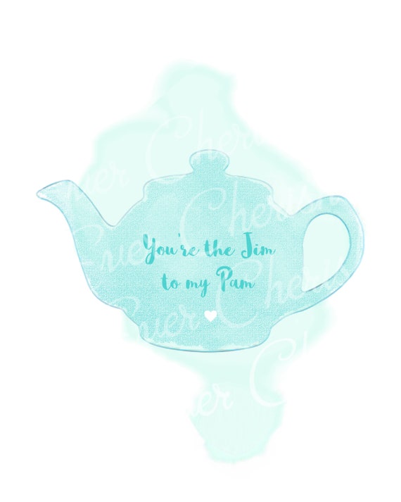 The Office You/'re the Jim to my Pam Watercolor Teapot Wall Art Print Digital Download