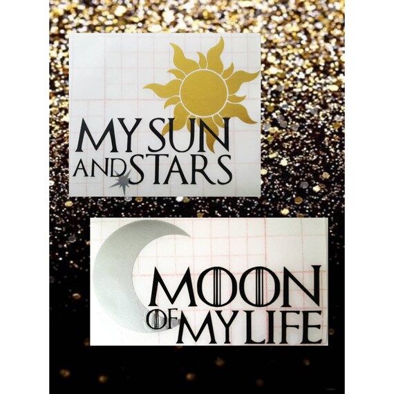 Moon Of My Life My Sun And Stars Car Decal Game Of Thrones Car Etsy