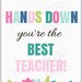 PRINTABLE Hands Down You're the Best Teacher Tags, Hand Lotion Tags ...