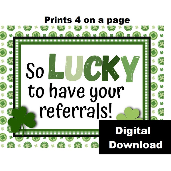 LUCKY to have your referrals tag, Business referral cards, St Patricks Day referrals, Dental Referrals, Medical Referrals, Realtor Referrals
