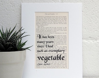 May include: A close-up of a printed page from the book Pride and Prejudice by Jane Austen. The text is highlighted in black and reads "It has been many years since I had such an exemplary vegetable".