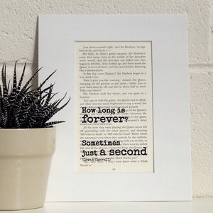 May include: A black and white image of a page from a book. The text on the page is from the book "Alice's Adventures in Wonderland" by Lewis Carroll. The text reads: "Just about as much right," said the Duchess, "as pigs have to fly and the m... How long is forever?"