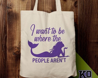 I want to be where the people aren't tote bag - funny mermaid nerd gift - geek gift - fun introvert reusable book sack