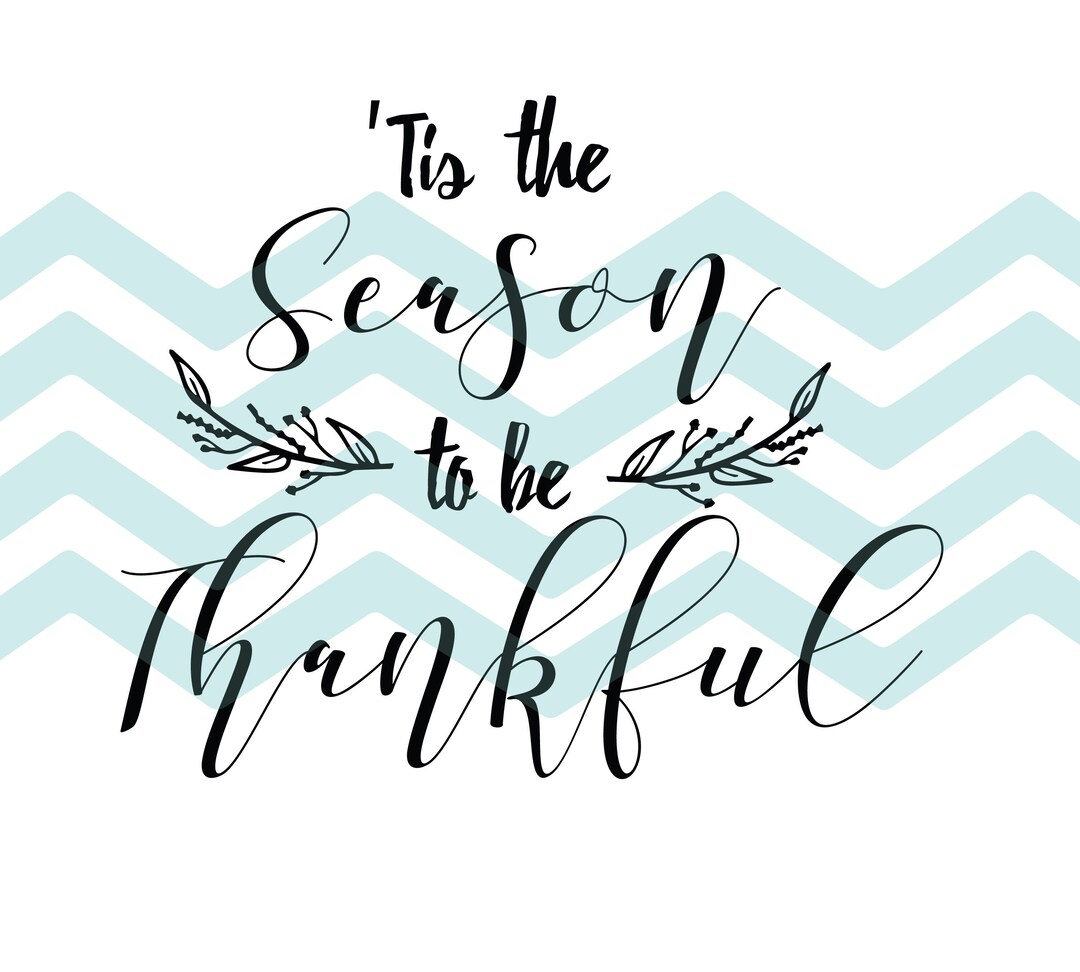 Tis the Season to Be Thankful Thankful Fall Cut File SVG - Etsy