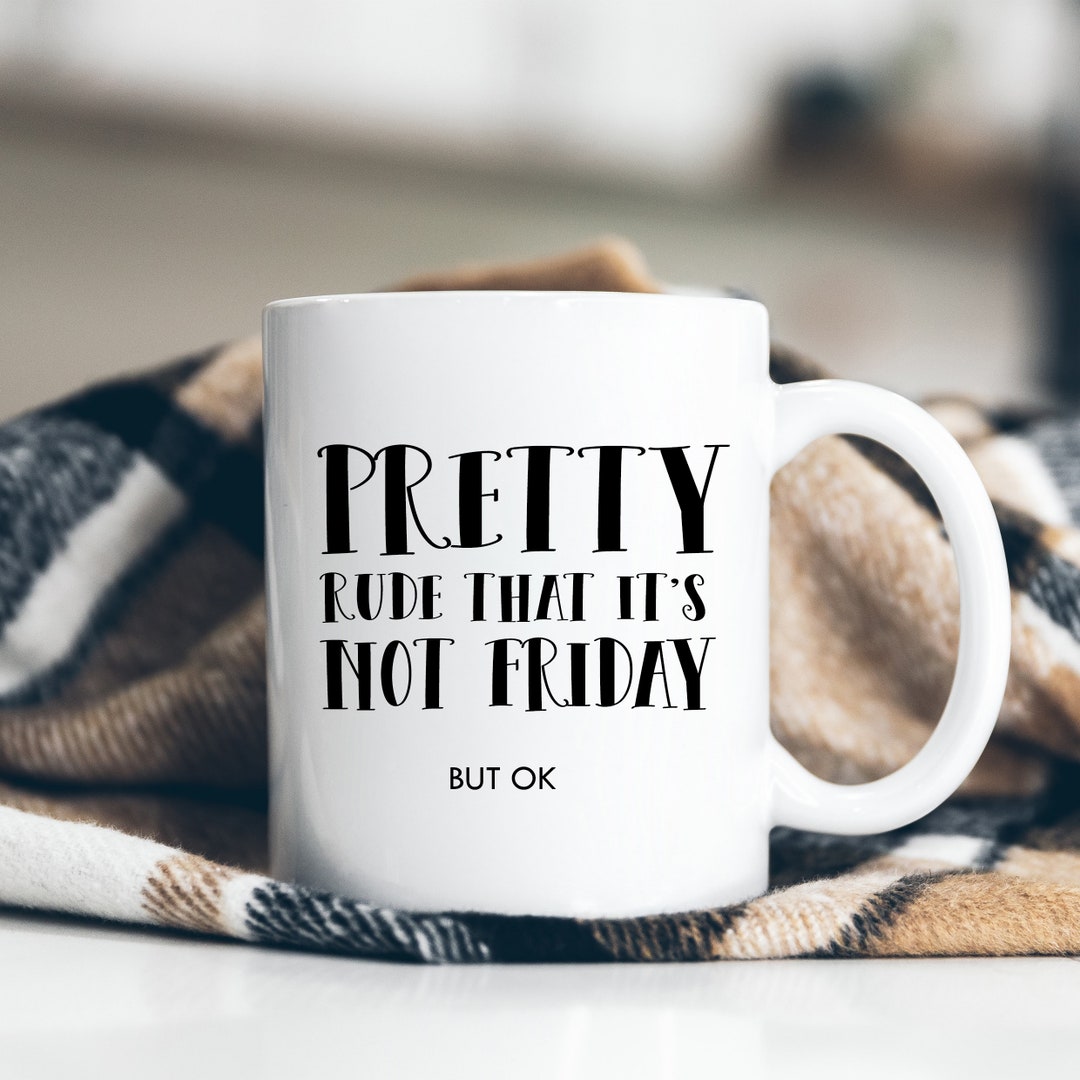 Friday Rude Funny Friday Ceramic Mug, Rude Office Gift - Etsy