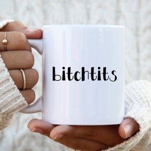 Bitchtits, Funny Offensive Personalised Tea Coffee Mug