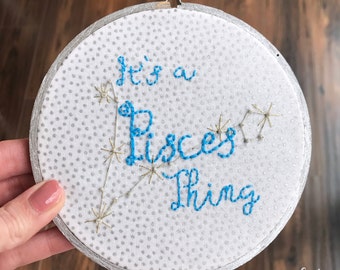 It's a PISCES thing, embroidery, hand embroidered, birthday gift, pisces, march birthday, pisces gift, aquamarine, horoscope