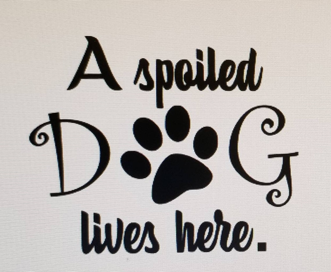 A spoiled DOG lives here A couple of spoiled DOGS live here Etsy