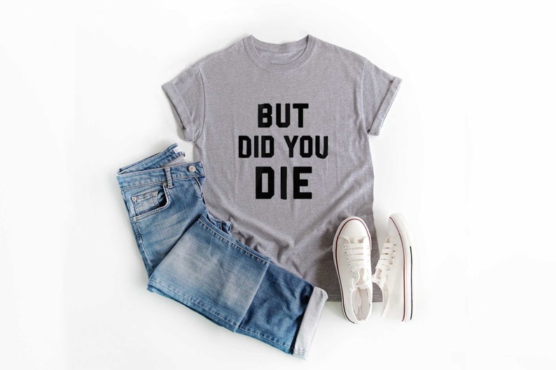But did you die t-shirt cool shirts for men funny quote slogan | Etsy