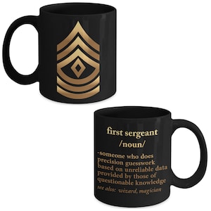 Army First Sergeant Definition - US Army First Sergeant Coffee Mug - First Sergeant Promotion, Promoted To First Sergeant,New First Sergeant