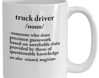 Truck Driver Definition - Truck Driver Mug - Trucker Coffee Mug