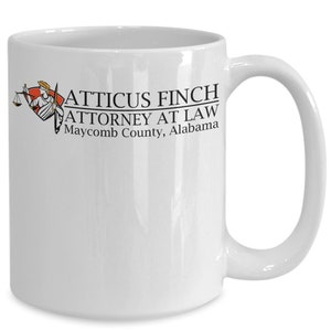 Atticus Finch Attorney At Law - Atticus Finch Coffee Mug, Atticus Finch Mug -  Law Student Gift - Law School Graduation Gift